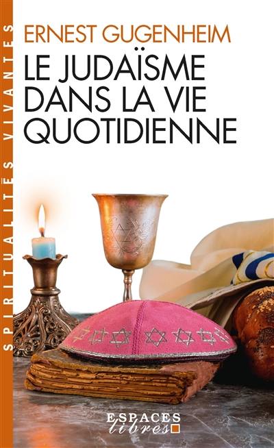 Le judaïsme dans la vie quotidienne