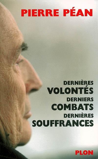 Dernières volontés, derniers combats, dernieres souffrances