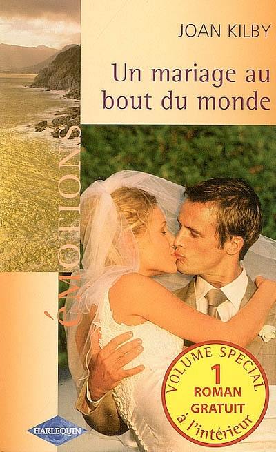 Un mariage au bout du monde. Un amour coupable