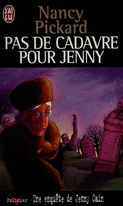 Une enquête de Jenny Cain. Pas de cadavre pour Jenny