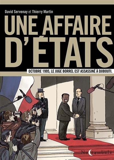 Une affaire d'Etats : octobre 1995, le juge Borrel est assassiné à Djibouti