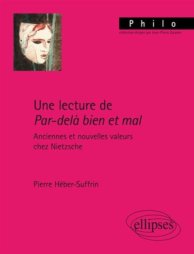 Une lecture de Par-delà bien et mal : anciennes et nouvelles valeurs chez Nietzsche