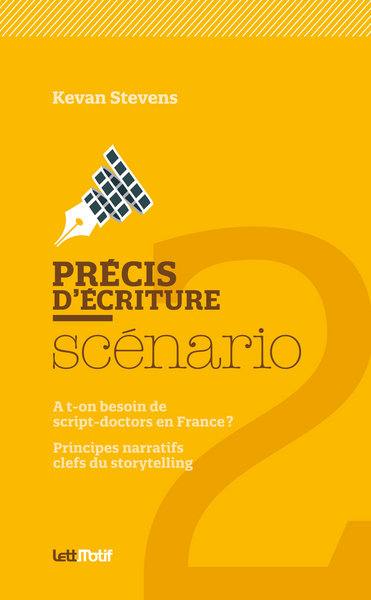 Précis d'écriture, scénario : a-t-on besoin de script doctors en France ? : principes narratifs de storytelling