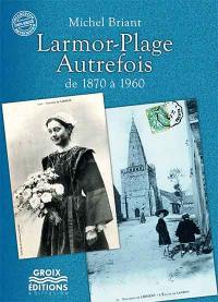 Larmor-Plage autrefois : de 1870 à 1960