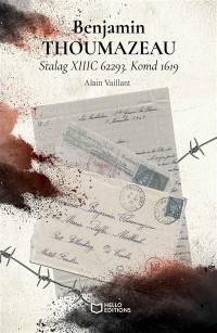 Benjamin THOUMAZEAU : Stalag XIIIC 62293. Komd 1619