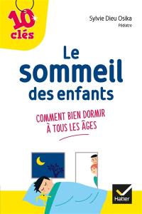 Le sommeil des enfants : comment bien dormir à tous les âges