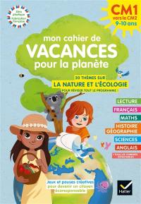 Mon cahier de vacances pour la planète : CM1 vers le CM2, 9-10 ans