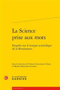 La science prise aux mots : enquête sur le lexique scientifique de la Renaissance