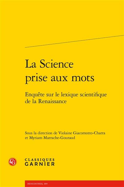 La science prise aux mots : enquête sur le lexique scientifique de la Renaissance