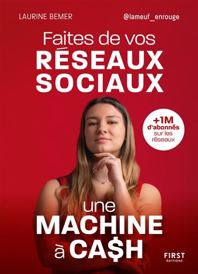 Faites de vos réseaux sociaux des machines à cash