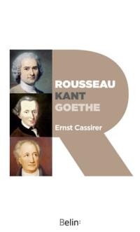 Rousseau, Kant, Goethe : deux essais