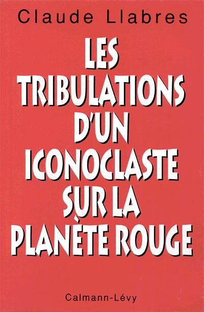 Les Tribulations d'un iconoclaste sur la planète rouge