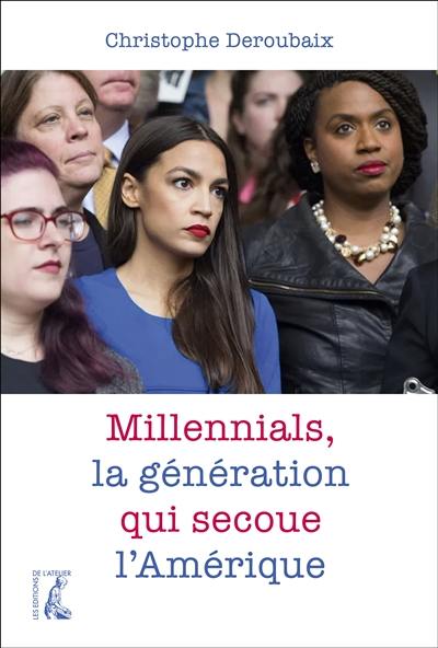 Millenials : cette jeunesse qui ébranle l'Amérique