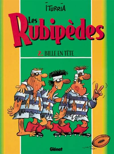 Les Rubipèdes : intégrale. Vol. 2. Bille en tête