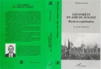 Les forêts en Asie du Sud-Est : recul et exploitation, le cas de l'Indonésie