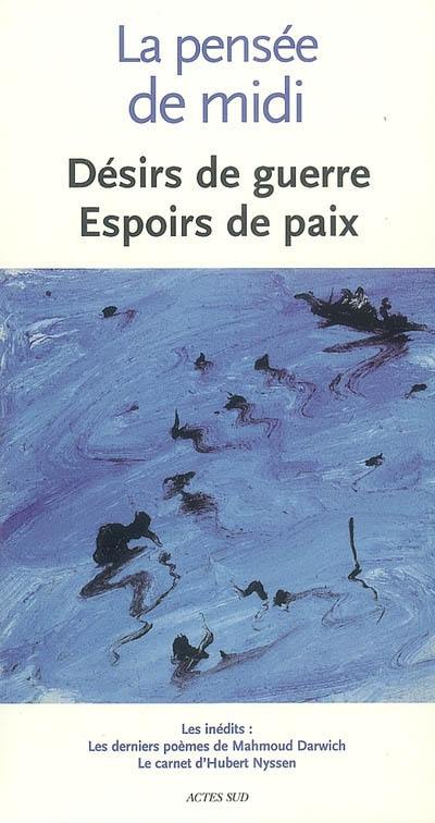 Pensée de midi (La), n° 26. Désirs de guerre... Espoirs de paix