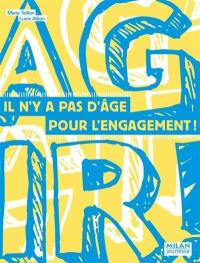 Agir ! Il n'y a pas d'âge pour l'engagement