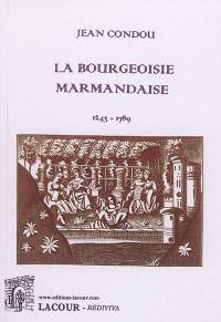 La bourgeoisie marmandaise, 1243-1789