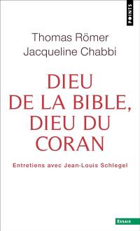 Dieu de la Bible, Dieu du Coran : entretiens avec Jean-Louis Schlegel