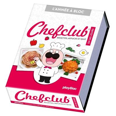 Chefclub : recettes, astuces et quiz : en 365 jours