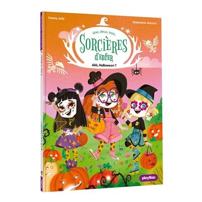 Une, deux trois... Sorcières d'enfer. Vol. 4. Allô, Halloween !