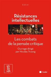 Résistances intellectuelles : les combats de la pensée critique