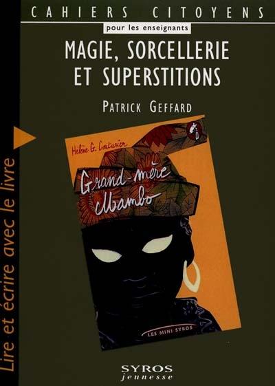 Magie, sorcellerie et superstitions : lire et écrire avec Grand-mère Mambo de Hélène Couturier