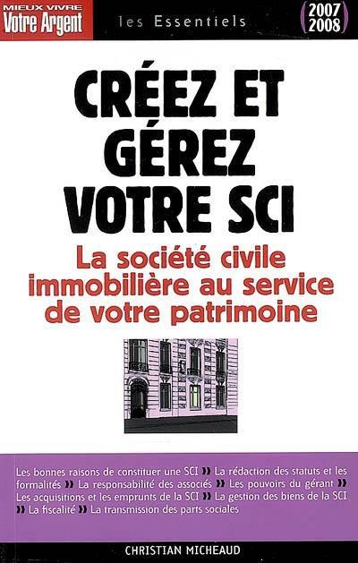 Créez et gérez votre SCI : la société civile immobilière au service de votre patrimoine