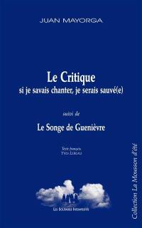 Le critique : si je savais chanter, je serais sauvé(e). Le songe de Guenièvre