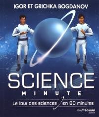 Science minute : le tour des sciences en 80 minutes