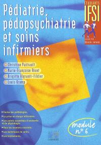 Pédiatrie, pédopsychiatrie et soins infirmiers : module n° 6