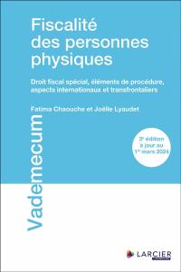 Fiscalité des personnes physiques : droit fiscal spécial, éléments de procédure, aspects internationaux et transfrontaliers