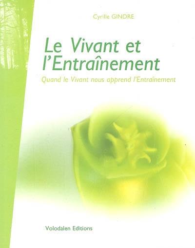 Le vivant et l'entraînement : quand le vivant nous apprend l'entraînement