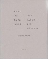 Robert Frank What we have seen