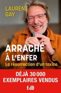 Arraché à l'enfer : la résurrection d'un toxico