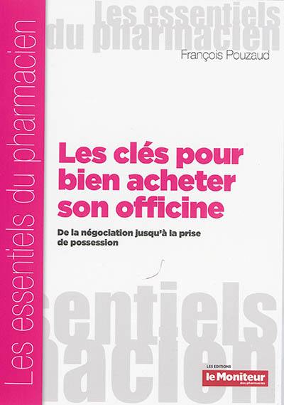 Les clés pour bien acheter son officine : de la négociation jusqu'à la prise de possession