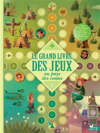 Le grand livre des jeux : au pays des contes