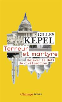 Terreur et martyre : relever le défi de civilisation