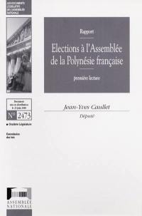 Elections à l'Assemblée de la Polynésie française : rapport, première lecture