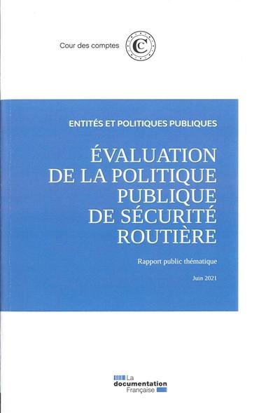 Evaluation de la politique publique de sécurité routière : rapport public thématique, juin 2021