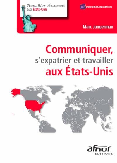 Communiquer, s'expatrier et travailler aux Etats-Unis