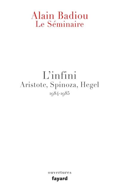 Le séminaire. Vol. 8. L'infini : Aristote, Spinoza, Hegel : 1984-1985