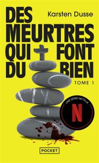 Les meurtres zen. Vol. 1. Des meurtres qui font du bien : un roman policier décéléré