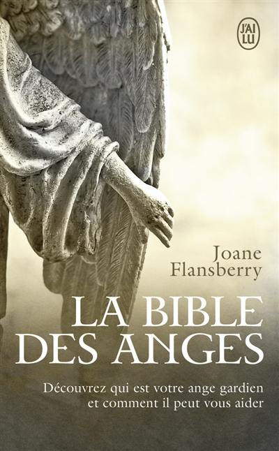 La bible des anges : écrits inspirés par les Anges de la Lumière