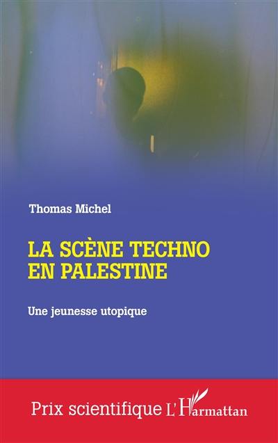 La scène techno en Palestine : une jeunesse utopique