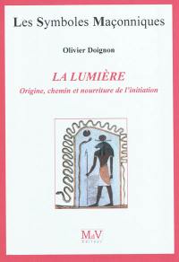 La lumière : origine, chemin et nourriture de l'initiation