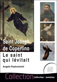 Saint Joseph de Copertino : le saint qui lévitait