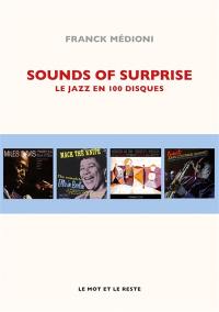 Sounds of surprise : le jazz en 100 disques