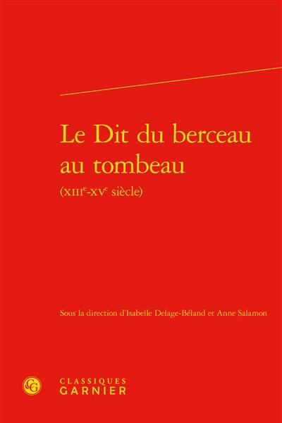 Le dit du berceau au tombeau : XIIIe-XVe siècle