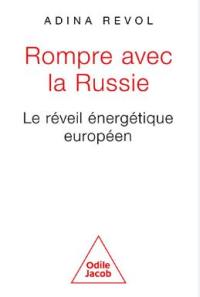 Rompre avec la Russie : le réveil énergétique européen